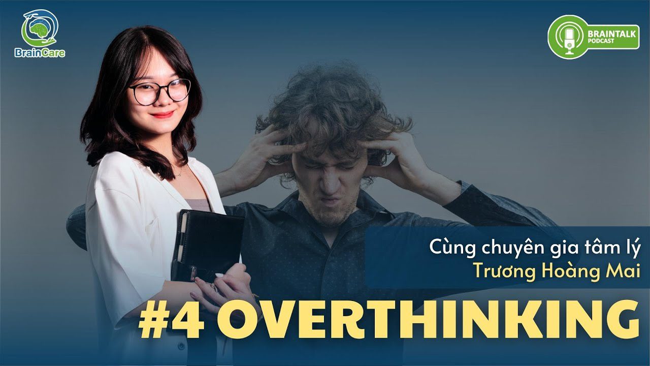 Overthinking – Quá nhiều suy nghĩ trong đầu tôi