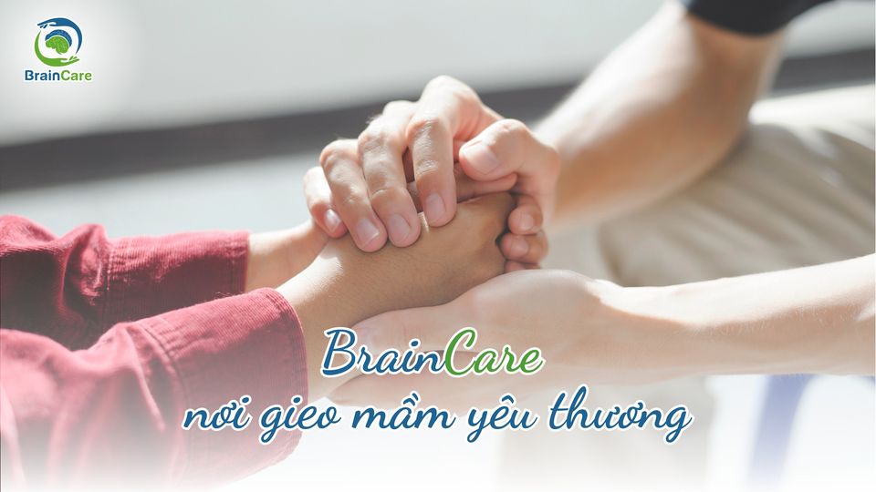 BrainCare – Vì cộng đồng hạnh phúc hơn từng phút giây!