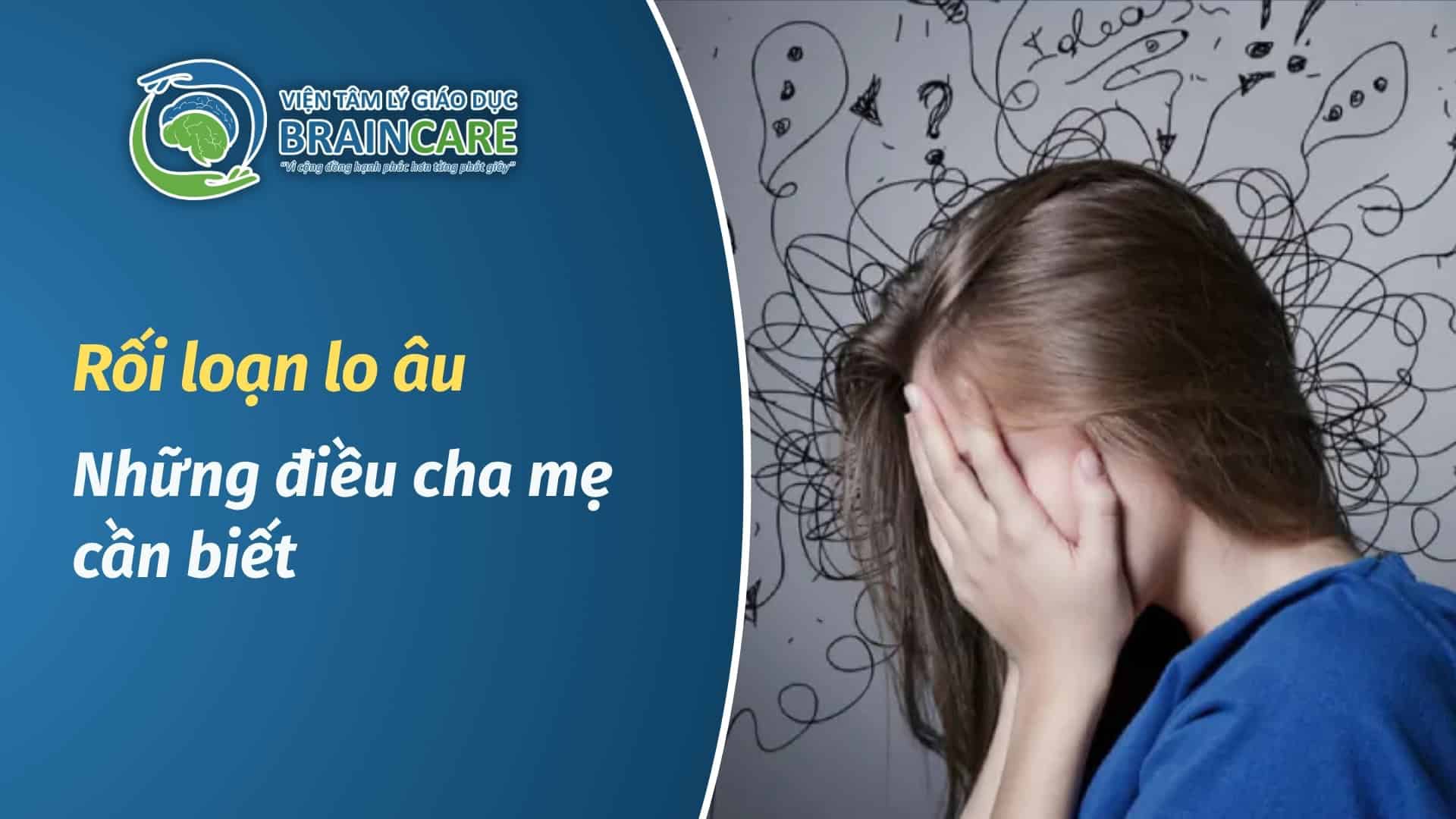 Rối loạn lo âu – Những điều cha mẹ cần biết