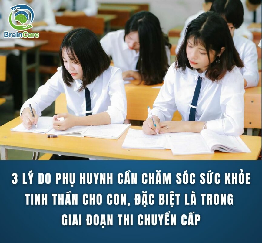 3 LÝ DO PHỤ HUYNH CẦN CHĂM SÓC SỨC KHỎE TINH THẦN CHO CON, ĐẶC BIỆT LÀ TRONG GIAI ĐOẠN THI CHUYỂN CẤP