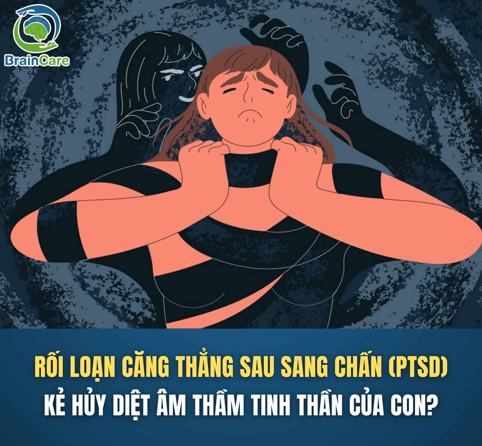 Rối loạn căng thẳng sau sang chấn (PTSD), “kẻ hủy diệt âm thầm” tinh thần của con