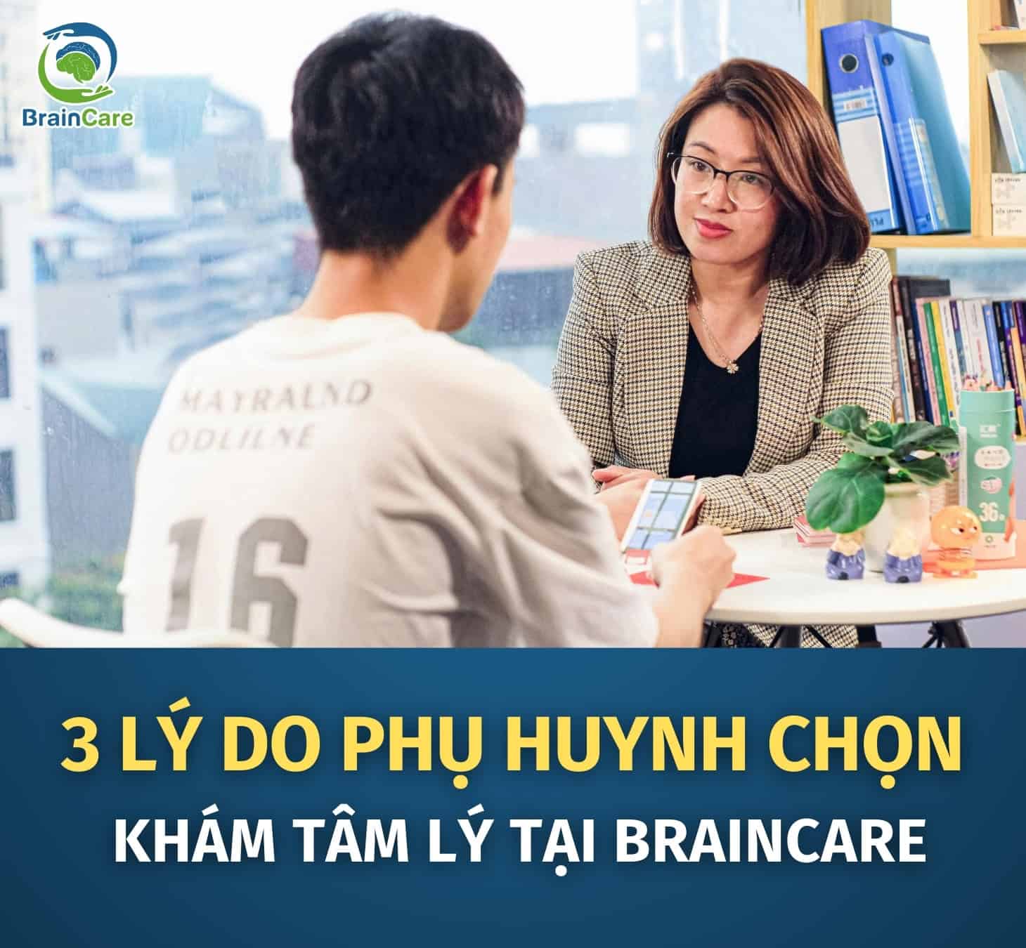 3 Lý do phụ huynh chọn khám, trị liệu tâm lý tại BrainCare